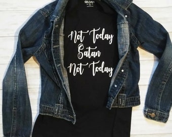 Not Today Satan Tee: Funny Christian Women's Shirt