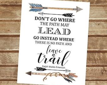 Ralph Waldo Emerson Quote Wall Art, Printable Quote, Don't Go Where The Path May Lead Art Print, Leave A Trail Wall Decor  INSTANT DOWNLOAD