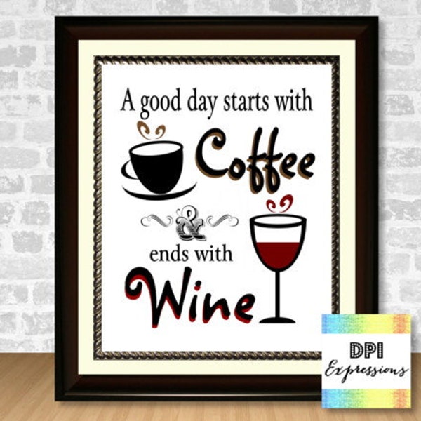 Impression d’Art de la cuisine « Une bonne journée commence avec le café » et se termine avec du vin café Art Print Art vin Printable Art décor mur bricolage téléchargement immédiat