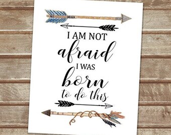 Joan Of Arc Printable Quote Wall Art, I Am Not Afraid I Was Born To Do This, Arrows And Feathers Art Print, Wall Decor, INSTANT DOWNLOAD