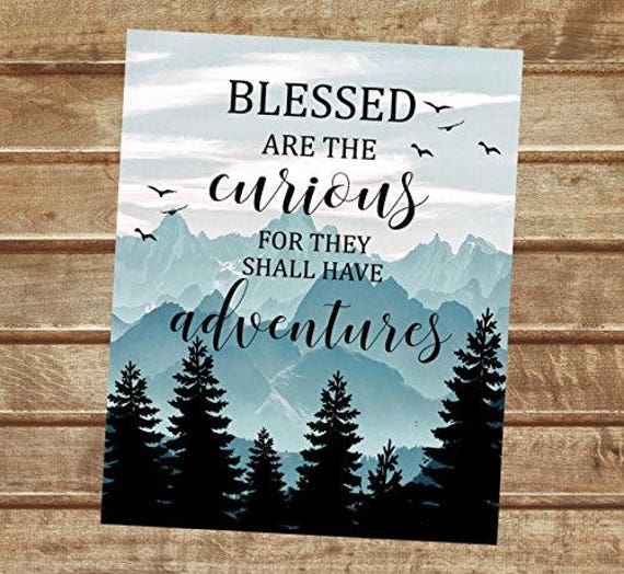 Blessed Are The Curious For They Shall Have Adventures Art Print, Adventure Quote Wall Art, Mountains And Pine Wall Decor, NSTANT DOWNLOAD Il_570xn