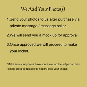 Puede incluir: Texto sobre un fondo amarillo que explica c&oacute;mo agregar fotos a un medall&oacute;n. El texto dice: "We Add Your Photo(s) 1. Send your photos to us after purchase via private message / message seller. 2. We will send you a mock up for approval. 3. Once approved, we will proceed to make your locket. *Make sure your photos have space around the subject so they can be cropped (please do not pre-crop your photos)"