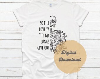 Minimalista Tyler Childers Love Ya Til My Lungs Give Out All Your'n Instant Download SVG JPG PNG