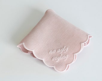 No ugly crying hankie Scallop handkerchief Bridal hankie 10x10'' size with embroidery