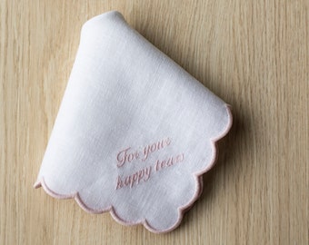 For your happy tears hankie Scallop handkerchief Bridal hankie 10x10'' size with embroidery