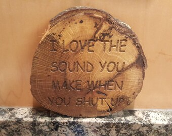 Humorous Wood Trivet | Custom Engraved Log Slice coaster | kitchen or office sign freestanding or ornament | Funny personalized gift