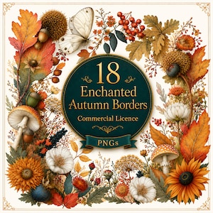 May include: A digital art composition featuring a circular emblem with the text "18 Enchanted Autumn Borders" surrounded by fall foliage. The image includes sunflowers, mushrooms, acorns, and a butterfly, all in warm autumn colors.