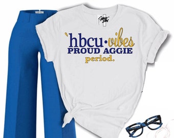 HBCU Vibes -Semi-Glitter - NCAT Proud Aggie hbcu T-Shirt| Unisex T-Shirt | Hbcu shirt | NCAT Women's shirt | Tee