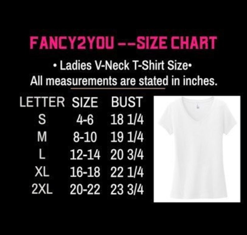 May include: A white V-neck t-shirt next to a size chart. The chart, against a black background, lists sizes S to 2XL with bust measurements in inches. The text "FANCY2YOU -- SIZE CHART" is at the top.