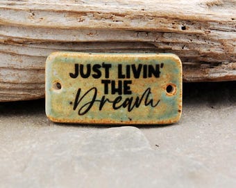 Barra de cerámica para pulsera Just Livin' The Dream, conector de pulsera, cuenta focal de pulsera, componente de cerámica, cuentas de cerámica