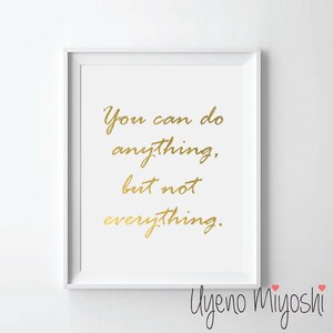 You Can Do Anything But Not Everything Quote Gold Foil Print, Gold Print, Custom Quote Print in Gold, Art Print, Gold Foil Art Print