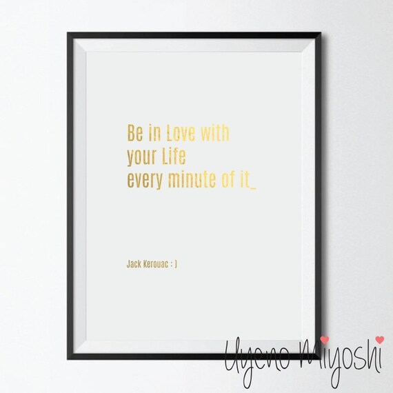Be In Love With Your Life Every Minute Of It Quote Gold Foil Etsy
