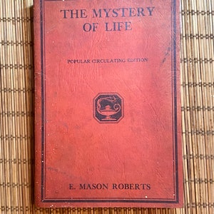 1933 Vintage book / The Mystery of Life by E. Mason Roberts / hardcover / rare vintage book