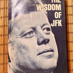 1965 The Wisdom of JFK / hardcover / presidential biography / vintage book