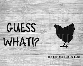Guess what chicken butt | Digital Download | SVG | Baby | Toddler | Child | Baby Shower | Onesie Design