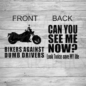 Bikers Against Dumb Drivers Motorcycle | Digital Download | SVG | Look Twice Save MY Life | Motorcycle Awareness
