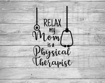 Relax My Mom is a Physical Therapist | Pobieranie cyfrowe | SVG | Dziecko | Maluch | Dziecko | Baby Shower | Projekt Onesie