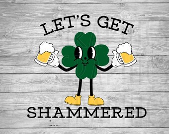 Let's get Shammered | St. Patrick's Day | SVG PNG | Digital Download