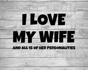 Humor sobre el matrimonio / Amo a mi esposa / SVG PNG / Descarga digital