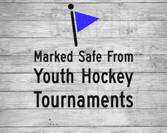 Marked Safe From Youth Hockey Tournaments | Hockey | Digital Download | SVG PNG