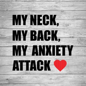 My Neck My Back My Anxiety Attack | Digital Download | Anxiety