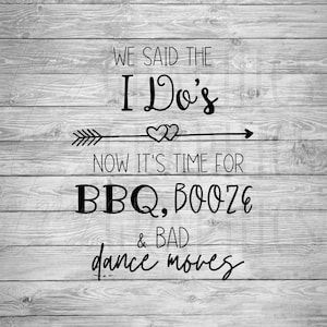 BBQ Booze and Bad dance moves | Digital Download | SVG PNG | Wedding reception | favor design | I do | Koozie design | Tags | Wedding