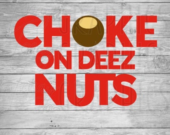 Choke on deez Nuts | Ohio State | Digital Download | SVG | Buckeye | Football | | Basketball | Hockey | Baseball | College Sports