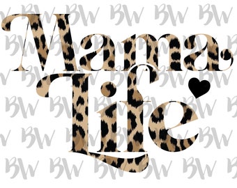 Mama Life, Mama, Mom Life, Leopard, PNG, Digital File, Sublimation File