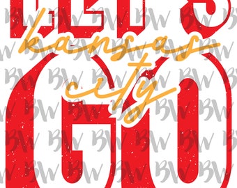 Let's Go Kansas City, Chiefs, Arrowhead, Football, PNG, SVG, Digital File, Sublimation File