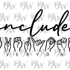Include Everyone, ASL, Sign Language, American Sign Language, PNG, SVG, Digital File, Sublimation File