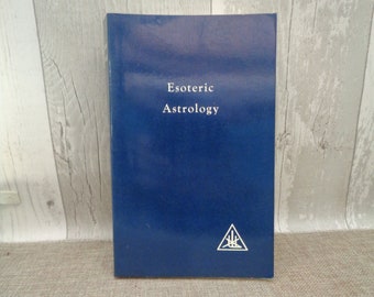 Esoteric Astrology by Alice A Bailey (PB) 1989