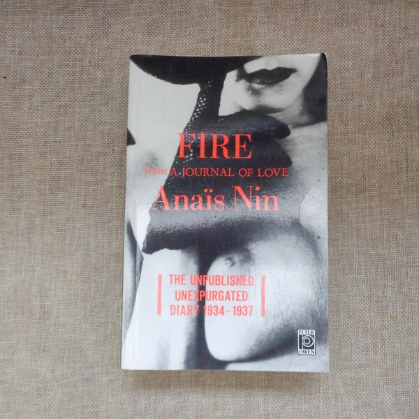 Fire- From a Journal of Love by Anais Nin (PB) -The Unpublished Unexpurgated Diary 1934-1937