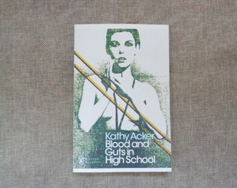 Blood and Guts in High School by Kathy Acker (PB) - Penguin Modern Classics