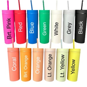 Acrylic tumblers with twist on lid and straw in a rainbow of colors.  Name in a darker shade of the tumbler color.