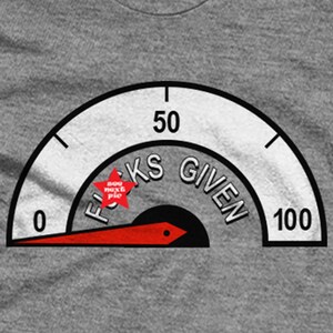 Zero  F*cks Given Meter, Funny Shirt