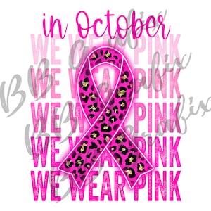 Digital Png File In October We Wear Pink Stacked Neon Ribbon Cheetah Leopard Printable Art Waterslide Sublimation Design INSTANT DOWNLOAD