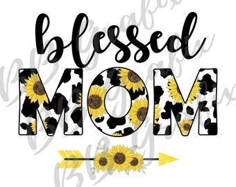 Digital Png File Blessed Mom Cow Print Sunflower Southern Printable Waterslide   Sublimation Printable Design INSTANT DOWNLOAD