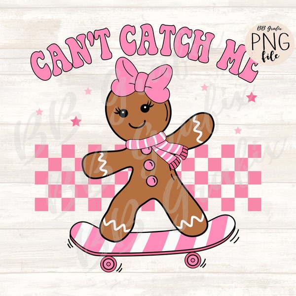 Digital Png File Can't Catch Me Retro Gingerbread Pink Girl Bow Kid Funny Printable Sublimation Dtf Dtg  Design INSTANT DOWNLOAD