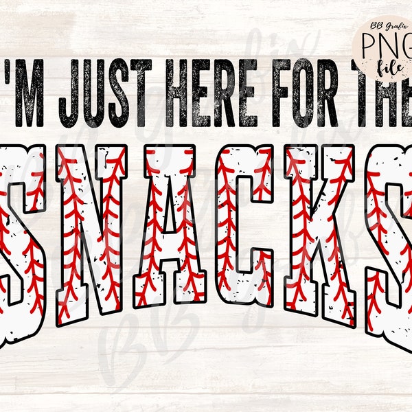 Digital Png File I'm Just Here For The Snacks Baseball T-Ball Distressed Printable Iron On   Sublimation Design INSTANT DOWNLOAD