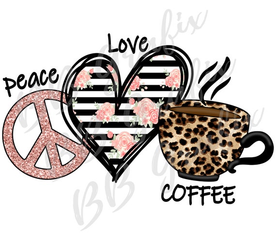 Download Digital Png File Peace Love Coffee Heart Leopard Caffeine ...