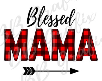 Digital Png File - Blessed Mama - Buffalo Plaid - Red & Black - Sublimation Design - DTG Printable - INSTANT DOWNLOAD