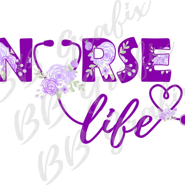Digital Png File - Nurse Life - Floral - Purple - Sublimation Design -  Design - Design - DTG Printable - INSTANT DOWNLOAD