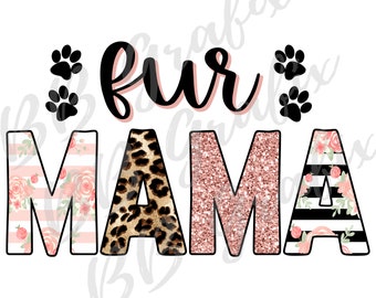 Digital Png File Fur Mama Paw Prints Blush Floral Leopard Cheetah Stripes Mom Pet Cat Dog Clip Art Sublimation Design - INSTANT DOWNLOAD