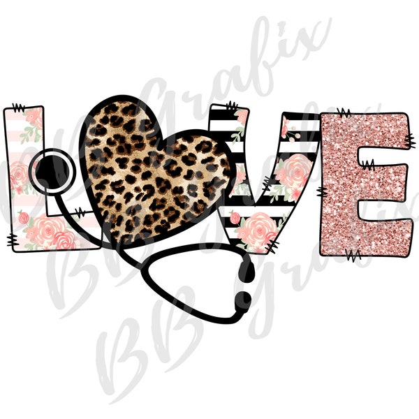 Digital Png File - LOVE Stethoscope Heart - Leopard, Stripes, Rose, Blush Floral Nurse Doctor  Sublimation Design - INSTANT DOWNLOAD