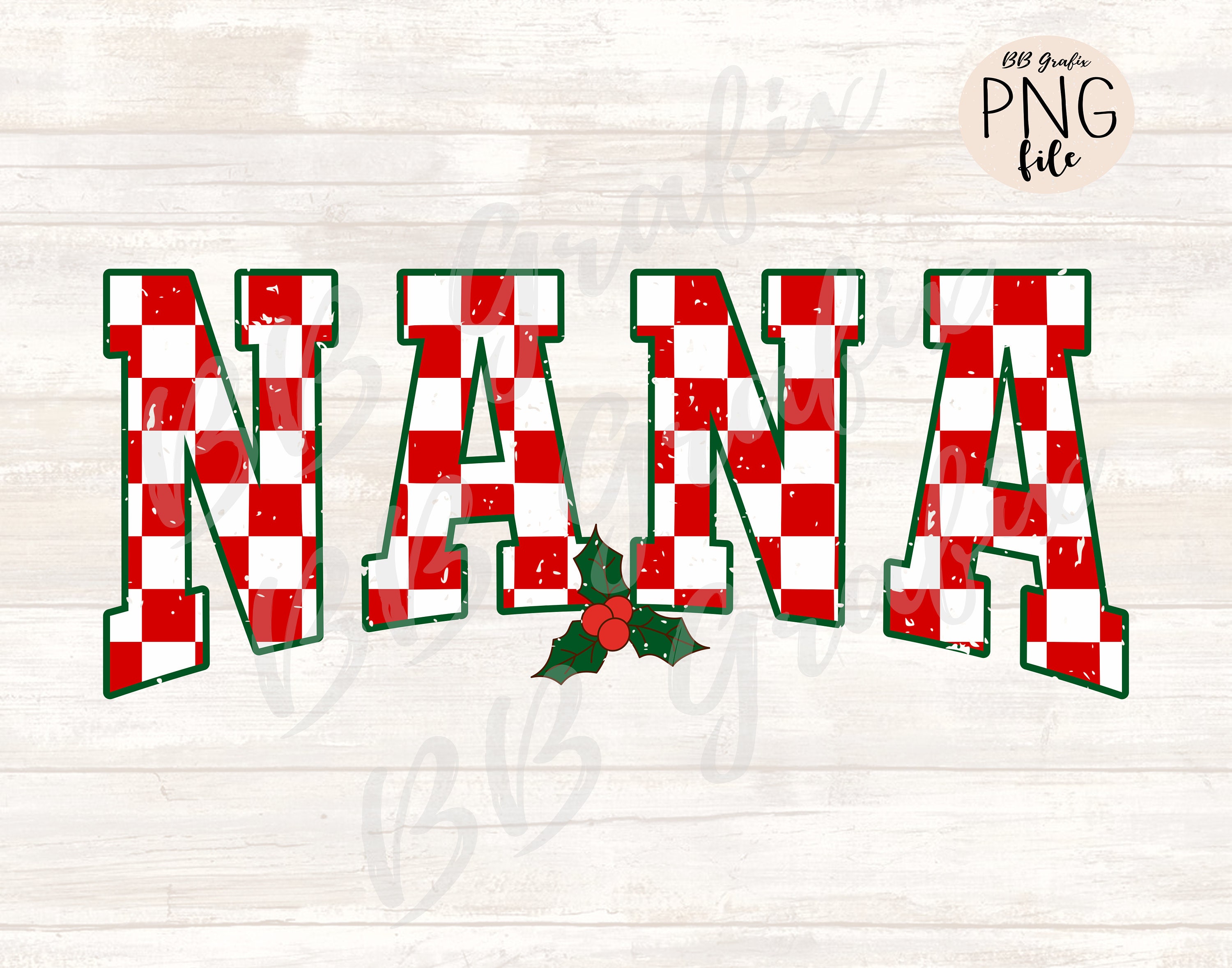 Digital Png File Nana Distressed Checker Retro Christmas Holly Printable Design INSTANT DOWNLOAD