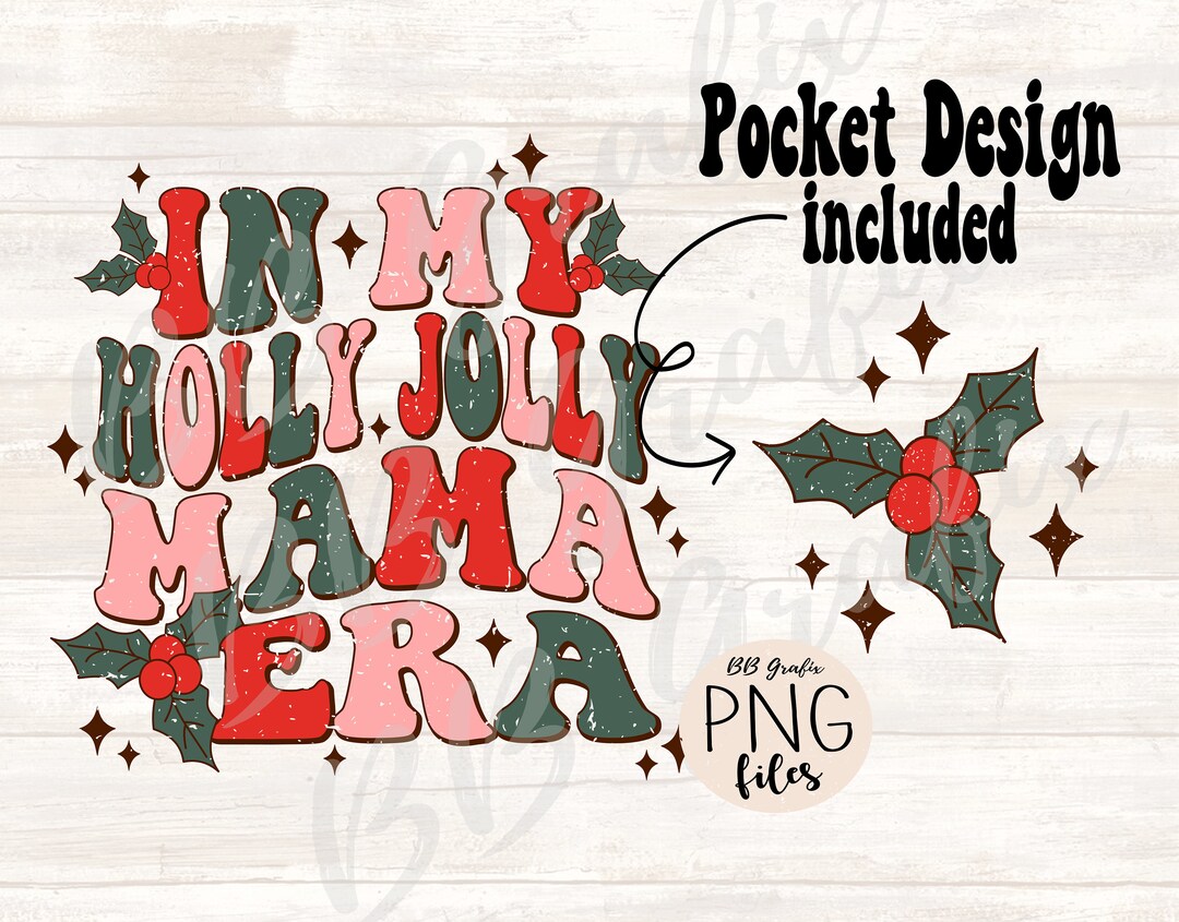 Digital Png Files 2 Separate Designs in My Holly Jolly Mama Era With ...