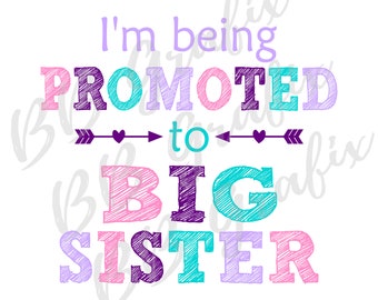 Digital Png File - I'm Being Promoted To Big Sister Pink, Purple & Blue - Baby Announcement T-shirt Sublimation Design - INSTANT DOWNLOAD