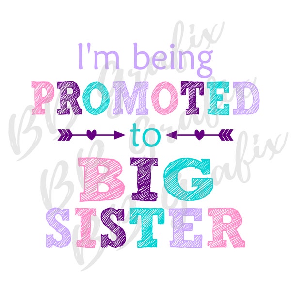 Digital Png File - I'm Being Promoted To Big Sister Pink, Purple & Blue - Baby Announcement  Sublimation Design - INSTANT DOWNLOAD