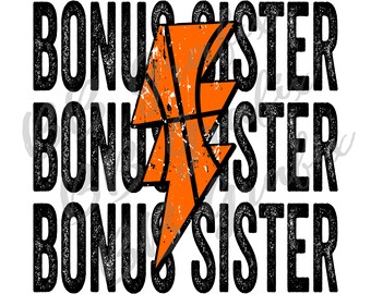 Digital Png File Basketball Bonus Sister Stacked Distressed Lightning Bolt Printable  Sublimation Design INSTANT DOWNLOAD