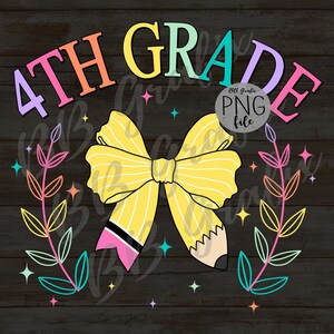 Digital Png File 4th Grade 4 Fourth Pencil Coquette Bow Back to School Trendy Printable Waterslide Dtf Sublimation Design INSTANT DOWNLOAD